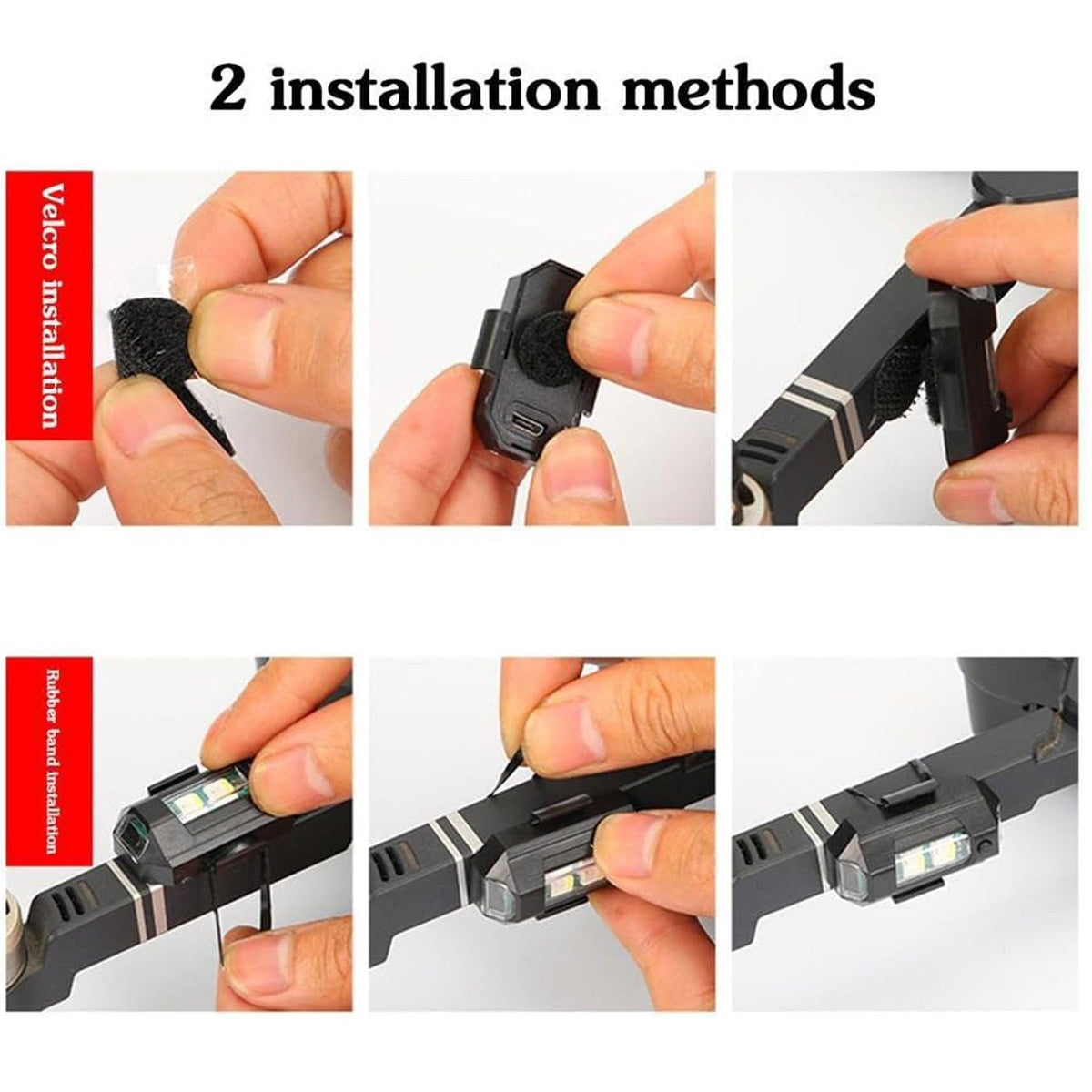Six panels demonstrating two installation methods for the strobe light: velcro and rubber band on a drone arm.